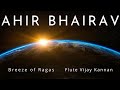 Breeze of ragas  ahir bhairav  flute vijay kannan