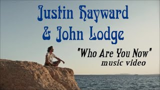 Watch Justin Hayward  John Lodge Who Are You Now video