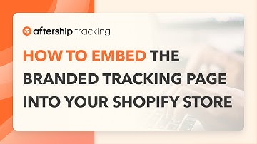 AfterShip - How to embed the branded tracking page into your Shopify store?