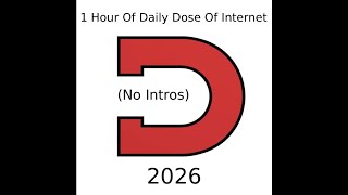 1 Hour Of Daily Dose Of Internet 2026 (NO INTROS)