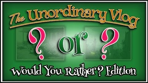 Would You Rather Edition - Episode 10