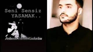 Seni̇ Sensiz Yaşamak Aslında Benim Kaderim
