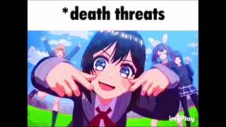 High Quality Anime Death Threats Meme