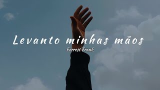 Forrest Frank - Lift My Hands (tradução)