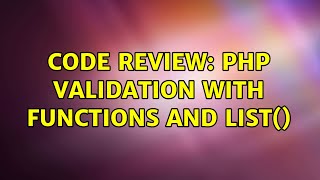 Code Review: PHP Validation with functions and list() (2 Solutions!!)