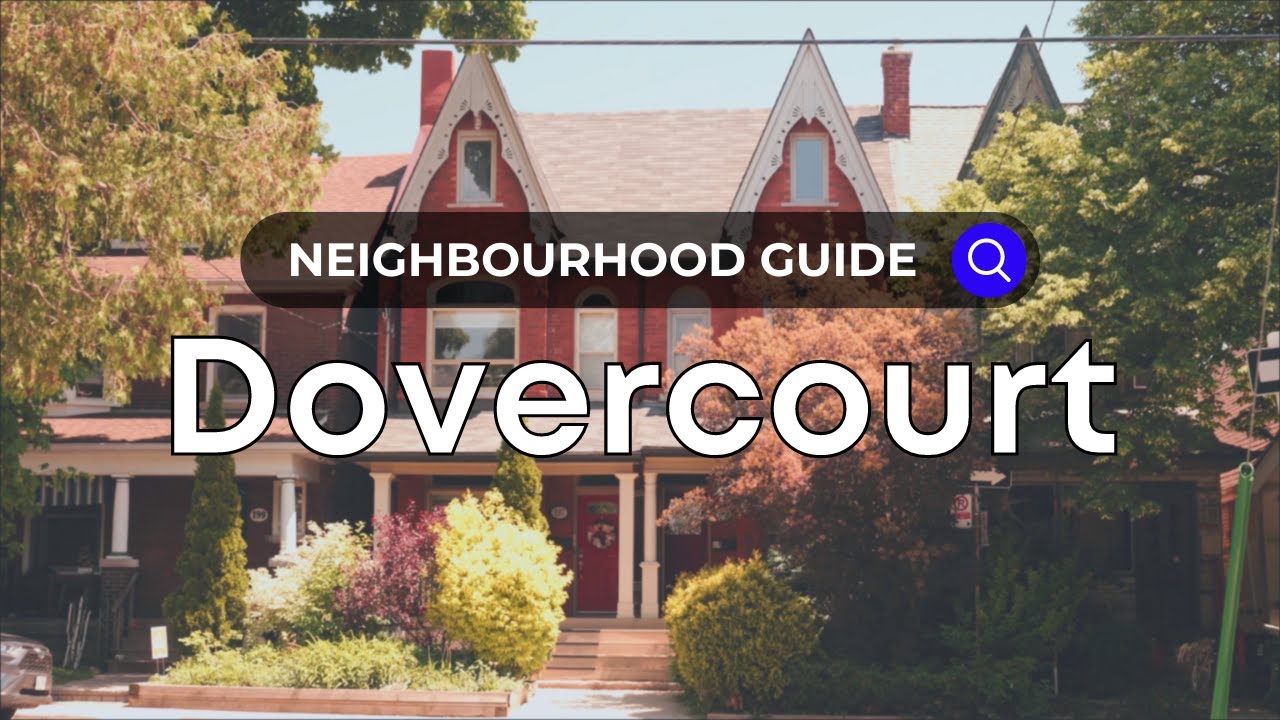 Dovercourt | Toronto Neighborhood Guide - Canada Moves You