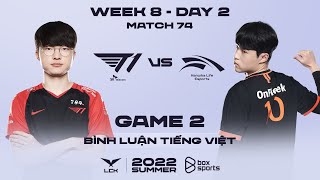 [04.08.2022] T1 vs HLE - Ván 2 | Bình Luận Tiếng Việt | LCK Mùa Hè 2022