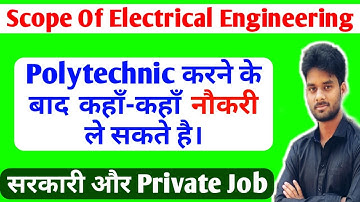 Scope Of Electrical Engineering After Diploma/Polytechnic|Electrical Engineering Gov. Job after Poly