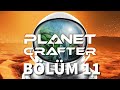 Bitmek Bilmeyen Mikroçip Avı.. | The Planet Crafter | Bölüm 11