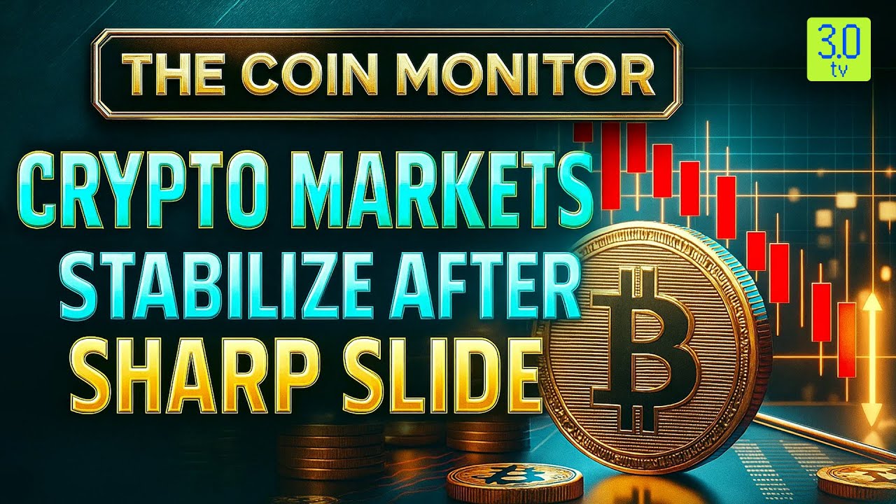 Crypto Markets Stabilize After Sharp Slide | The Coin Monitor | 3.0 TV