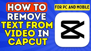 How to Remove Text from Video in Capcut on PC & Mac 2025 ( Full Guide)