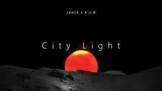 Jawck x K.U.B - City Light (Official Visualizer)