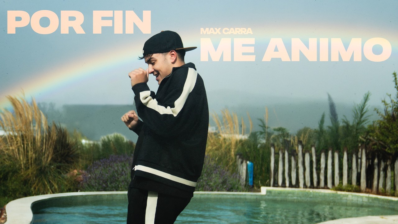 MAX CARRA -  Por fin me animo (Video Oficial)