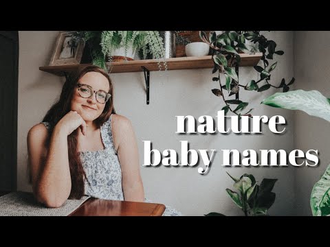 UNIQUE NATURE-INSPIRED BABY NAMES for boys and girls 2021 names I love but probably won't use by Catherine Lorene