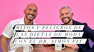 MITOS Y PELIGROS DE LAS DIETAS DE MODA CON EL DR. SIMON FIT.