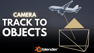 Camera Track to Objects in Blender!