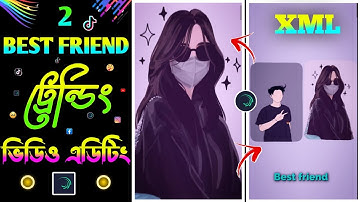 2 Best Friend Xml File Video Editing||New Best Friend Xml||Alightmotion||IAT Tech||