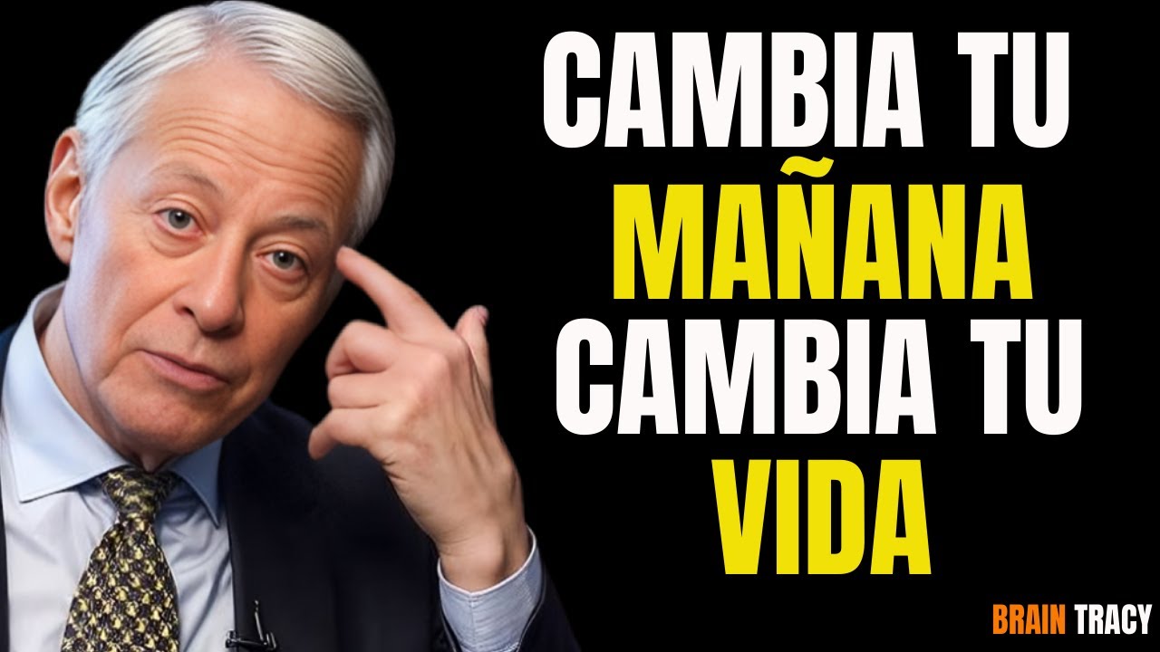 Cambia Tu Mañana, Cambia Tu Vida | Brian Tracy Motivación - YouTube