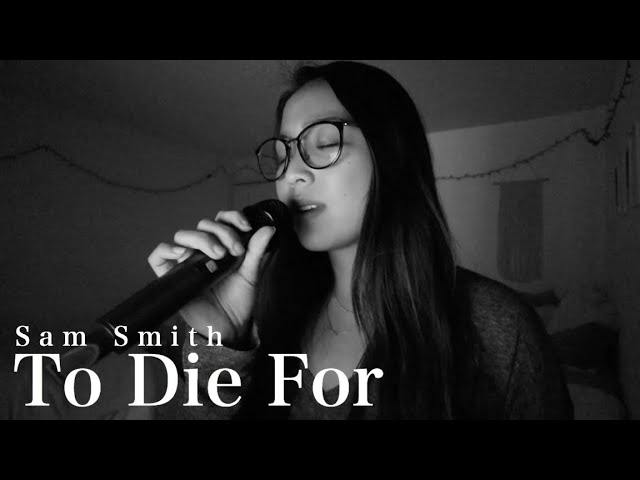 To Die For - Sam Smith (cover)