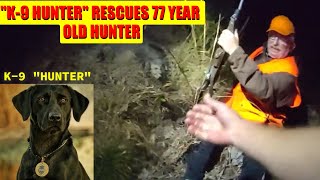 K-9 "HUNTER" Lives Up To His Name-Tracks 77 Year Old Lost Hunter-Good Boy!