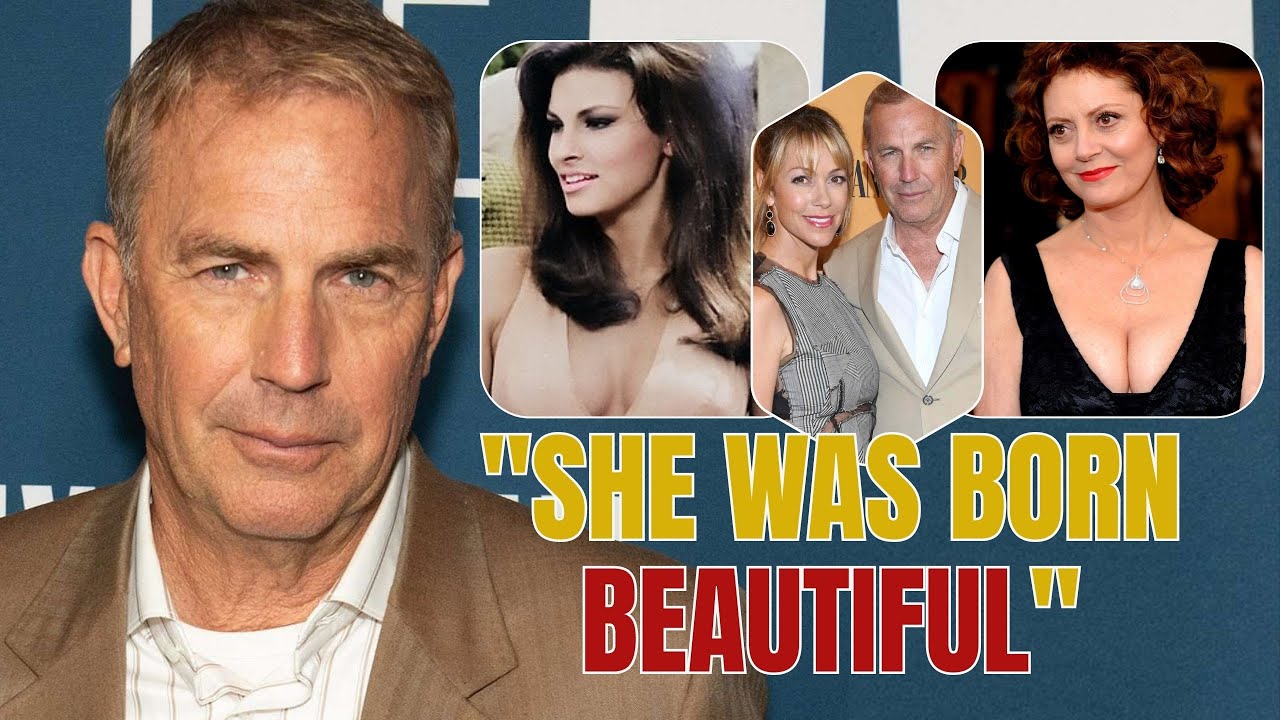 Kevin Costner Finally Names Beautiful Women Now