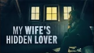 Famous My Wife's Hidden Lover: Movie Review (Lifetime) Wealth