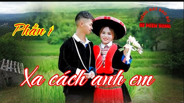 TIẾNG HÁT DAO ĐỎ # phần  1# Xa cách anh em#