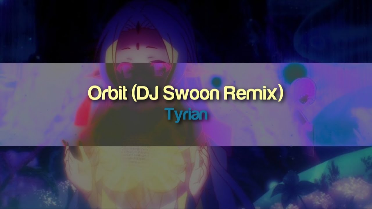 Tyrian - Orbit (DJ Swoon Remix)