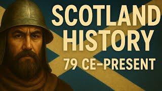 Scotland History Documentary: Rise of an Empire (79 CE – Present)