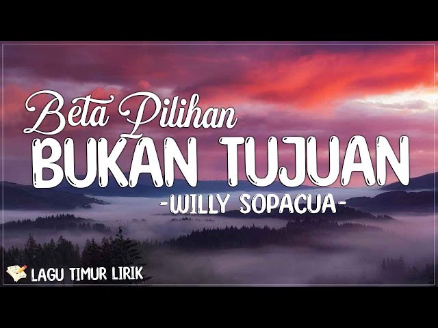 Beta Pilihan Bukan Tujuan - Willy Sopacua (Lirik) Lagu Timur Terbaru 2024 class=