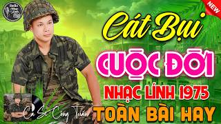 CÁT BỤI CUỘC ĐỜI - BOLERO CÔNG TUẤN ➤ LK Nhạc Lính Xưa Bấ...