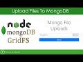 Uploading Files to MongoDB With GridFS (Node.js App)