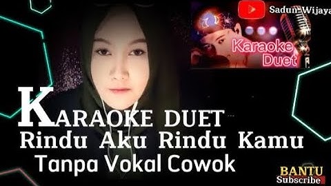 KARAOKE DUET [Rindu Aku Rindu Kamu] Duet bareng RyantiRayy yok