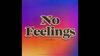 Jon Vinyl - No Feelings (Official Audio)