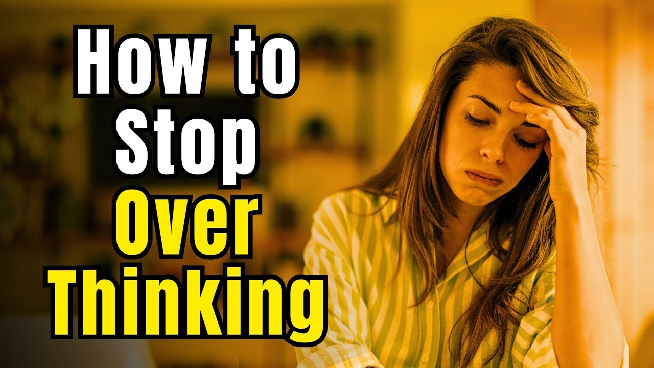 How To Stop Overthinking | A Short Inspirational And Motivational Life ...