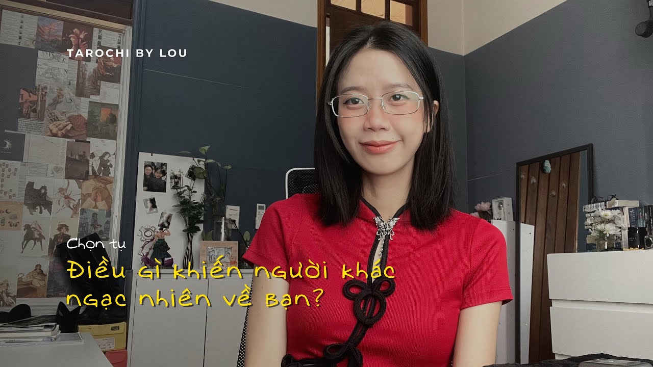 ĐIỀU GÌ KHIẾN NGƯỜI KHÁC NGẠC NHIÊN VỀ BẠN? | Tarochibylou 
