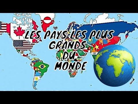 LES PLUS GRANDS PAYS DU MONDE