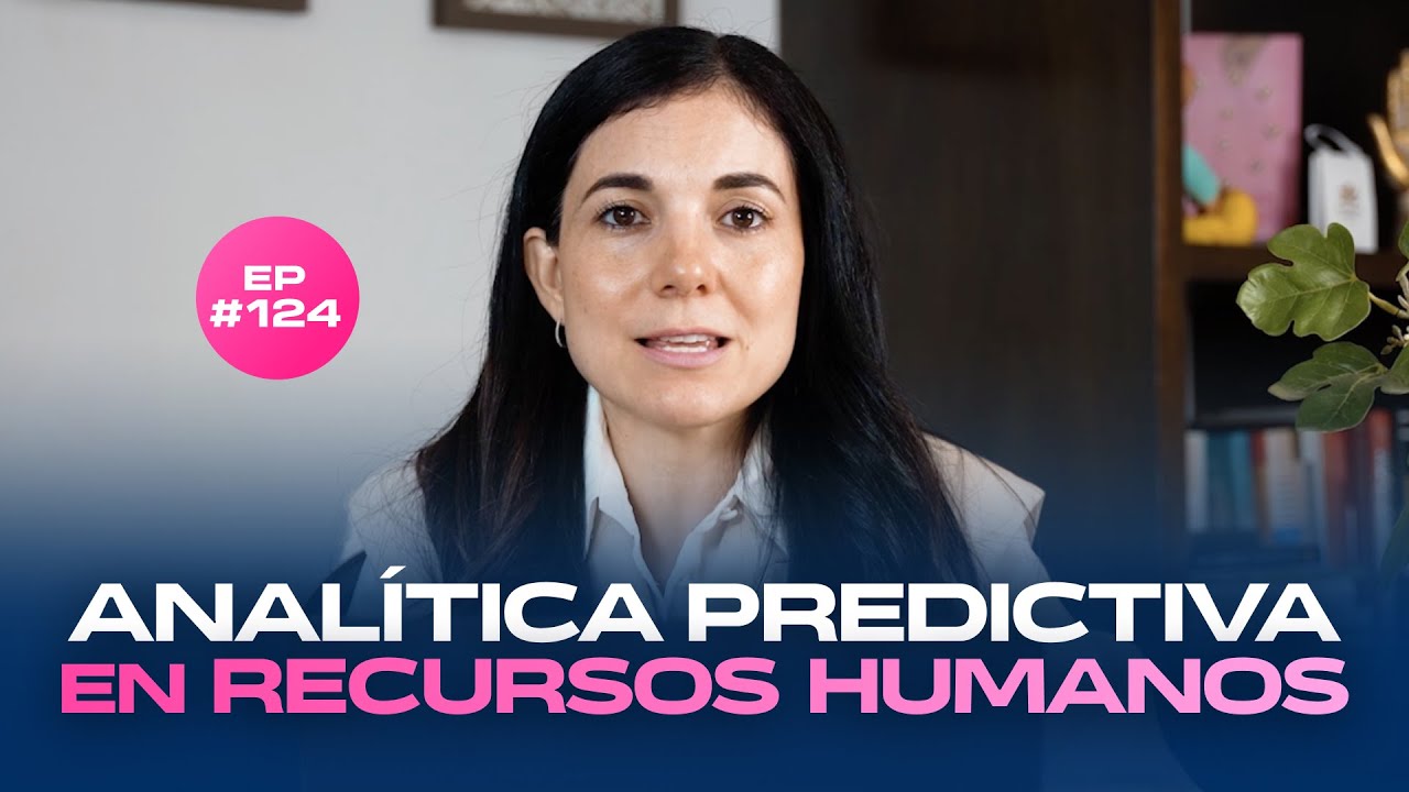 Analítica PREDICTIVA En RECURSOS HUMANOS | EP 124