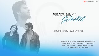 Gham Cover Mudabir Beigh Feat. Simran Kaur Atif Mir Official Video