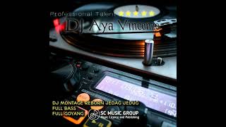 DJ Aya Vincenzo - Dj Montage Reborn Jedag Jedug Full Asyik - Viral Tiktok