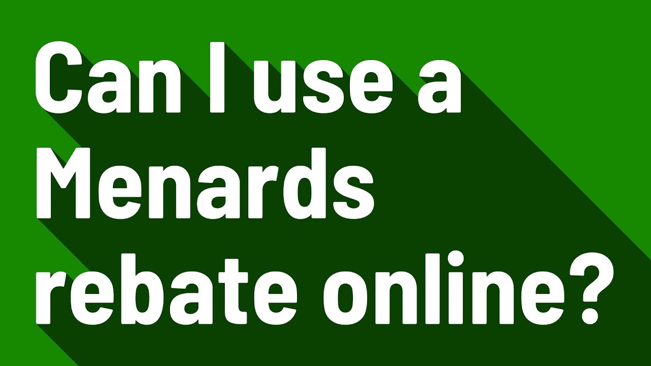 Can I Use A Menards Rebate Online YouTube