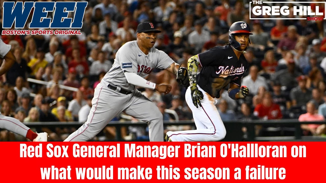 Brian OHalloran on the state of the Red Sox and what would make the season a failure Greg Hill Show