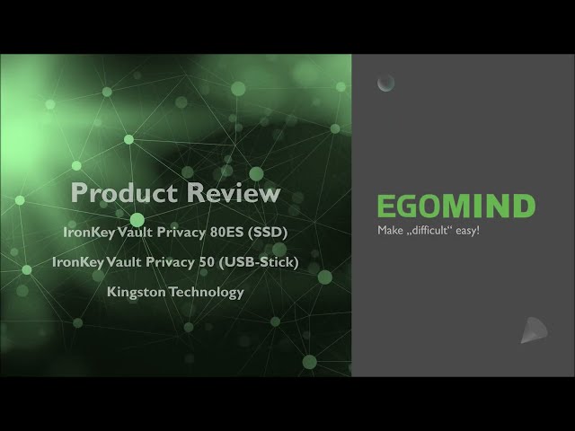 EgoMind Product Review - IronKey VaultPrivacy 80ES & IronKey VaultPrivacy 50 von Kingston Technology