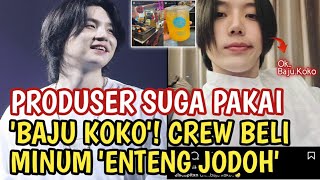 PRODUSER SUGA PAKAI 'BAJU KOKO'MUSLIM! CREW SUGA BELI MINUMAN 'ENTENG JODOH'