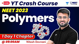 Polymers | YT Crash Course | Chemistry | NEET 2023 | Nitesh Devnani