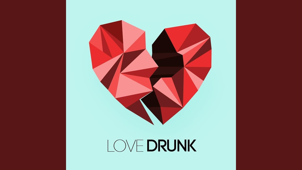 Love Drunk