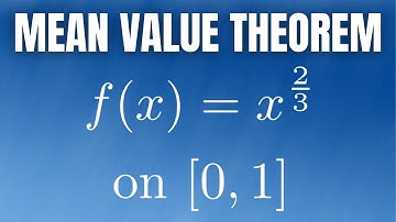 Mean Value Theorem Example: f(x) = x^(2/3) on [0,1]