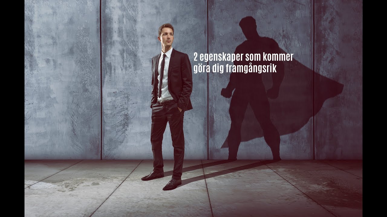 2 egenskaper du behöver för att bli framgångsrik - vägen till framgång och lycka