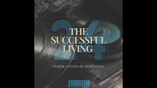 The Successful Living Vol 24 Mixed \u0026 Compiled By De Skhumba