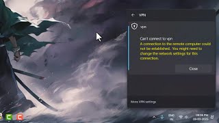 Fix can't connect to vpn a connection to the remote computer could not be established (2025)